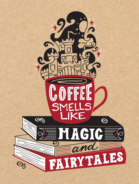 Coffee smells like magic and fairytales Typography